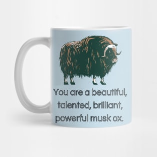 You Are A Beautiful, Talented, Brilliant, Powerful Musk Ox Mug